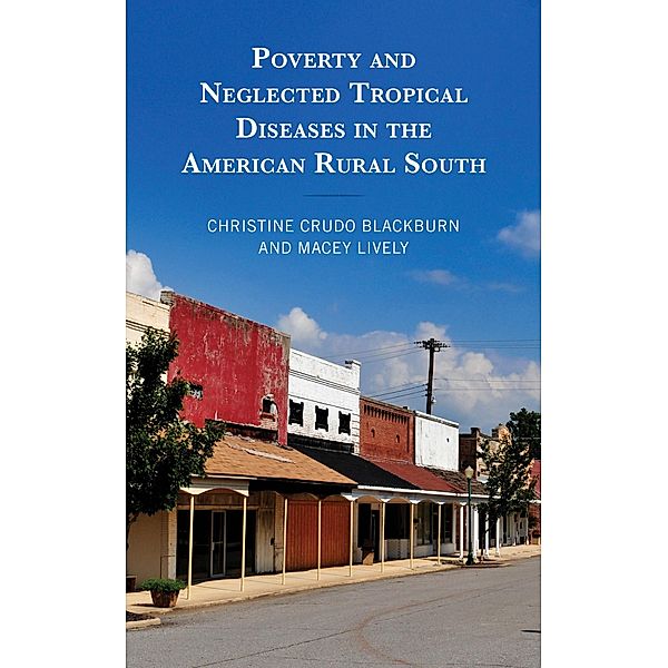 Poverty and Neglected Tropical Diseases in the American Rural South, Christine Crudo Blackburn, Macey Lively