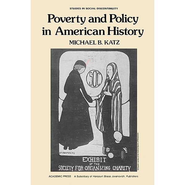 Poverty and Policy in American History, Michael B. Katz