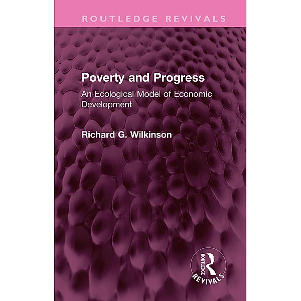 Poverty and Progress, Richard G. Wilkinson