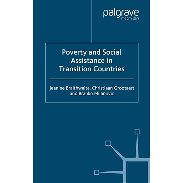 Poverty and Social Assistance in Transition Countries, J. Braithwaite, C. Grootaert, B. Milanovic