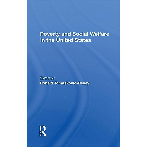 Poverty And Social Welfare In The United States, Donald Tomaskovic-Devey