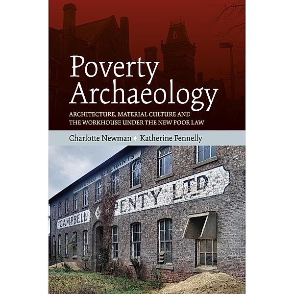 Poverty Archaeology, Charlotte Newman, Katherine Fennelly