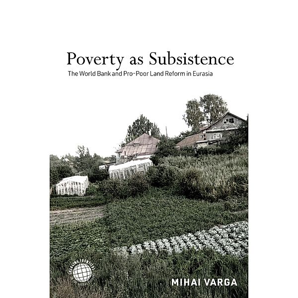 Poverty as Subsistence / Emerging Frontiers in the Global Economy, Mihai Varga