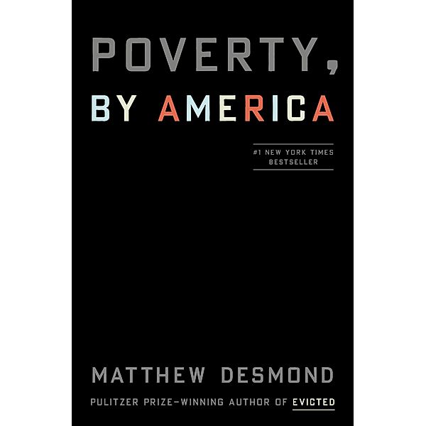 Poverty, by America, Matthew Desmond