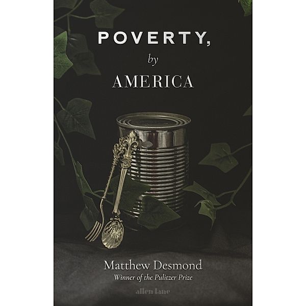 Poverty, by America, Matthew Desmond