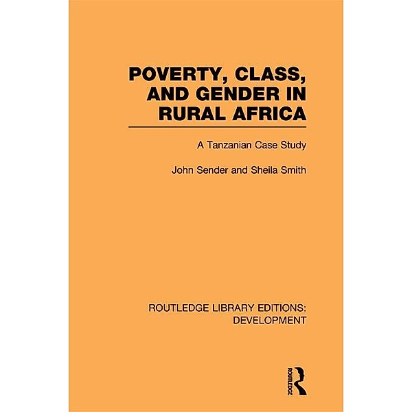 Poverty, Class and Gender in Rural Africa, John Sender, Sheila Smith