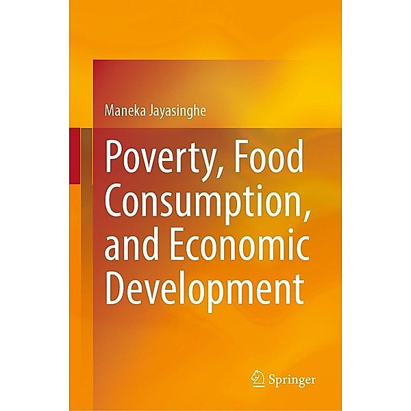 Poverty, Food Consumption, and Economic Development, Maneka Jayasinghe