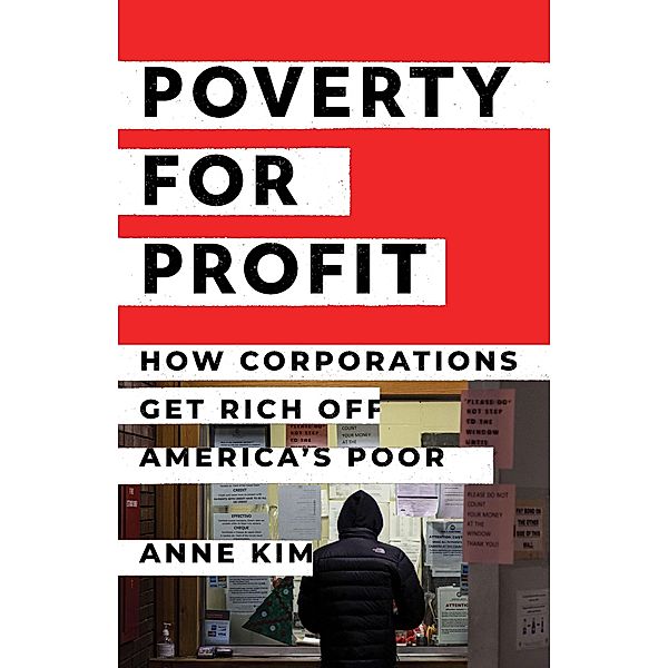 Poverty for Profit, Anne Kim