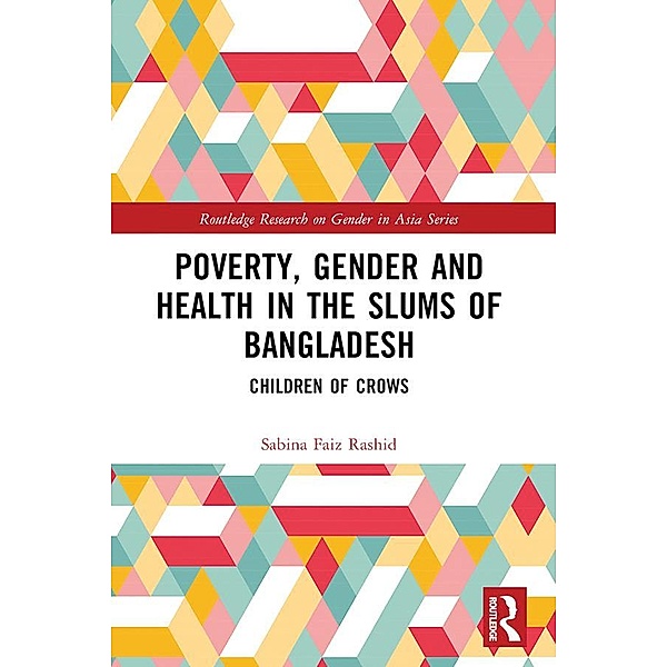 Poverty, Gender and Health in the Slums of Bangladesh, Sabina Faiz Rashid