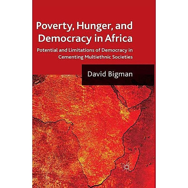 Poverty, Hunger, and Democracy in Africa, David Bigman