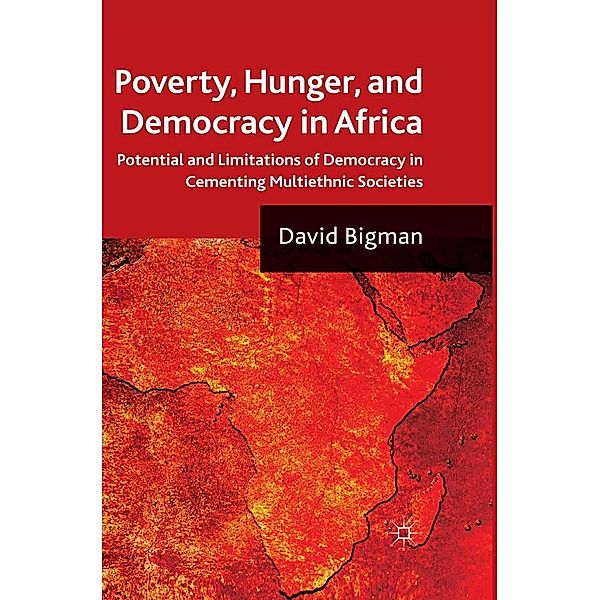Poverty, Hunger, and Democracy in Africa, D. Bigman