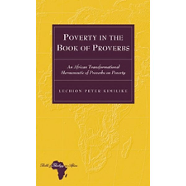 Poverty in the Book of Proverbs, Lechion Peter Kimilike