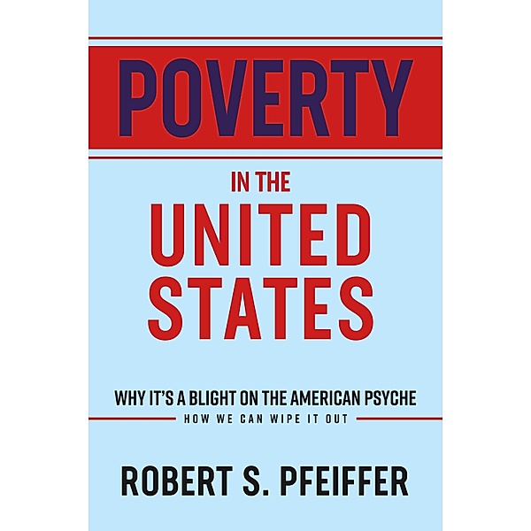 Poverty in the United States, Robert S. Pfeiffer