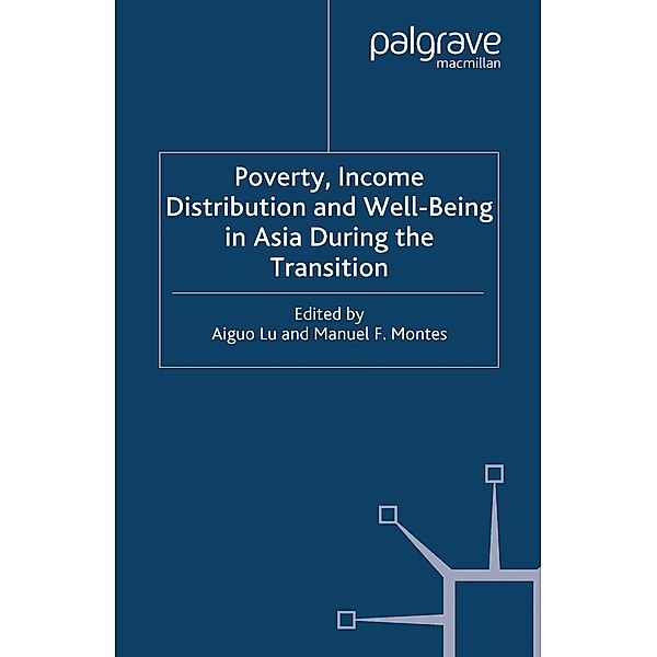 Poverty, Income Distribution and Well-Being in Asia During the Transition / Studies in Development Economics and Policy, Lu Aiguo, Manuel F. Montes