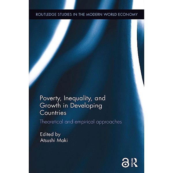 Poverty, Inequality and Growth in Developing Countries / Routledge Studies in the Modern World Economy