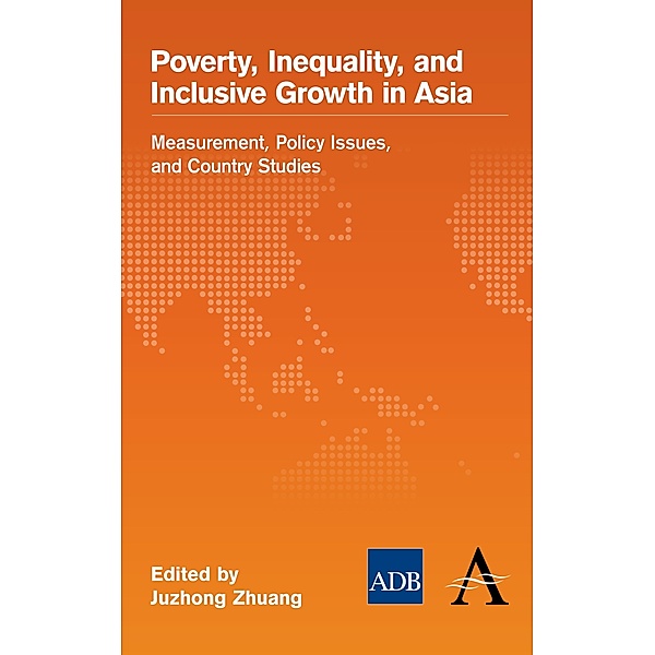 Poverty, Inequality, and Inclusive Growth in Asia / The Anthem-Asian Development Bank Series