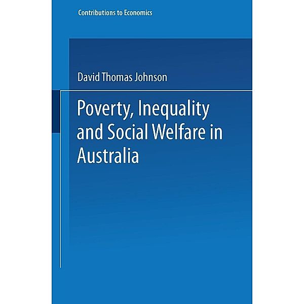 Poverty, Inequality and Social Welfare in Australia / Contributions to Economics, David T. Johnson