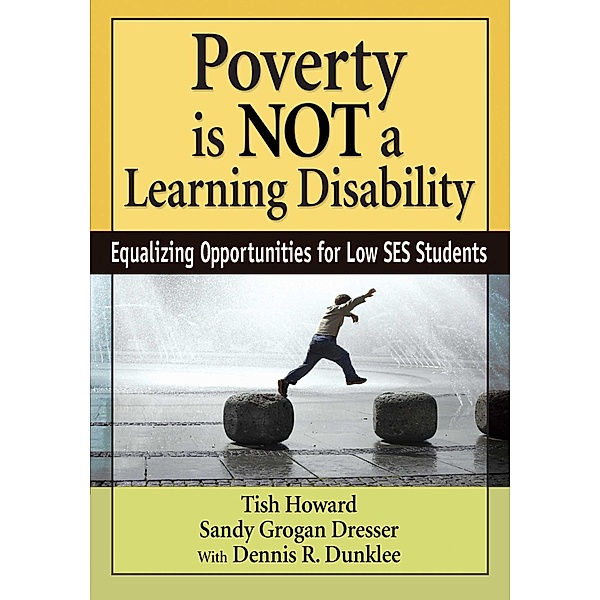Poverty Is NOT a Learning Disability, Tish Howard, Sandy Grogan Dresser, Dennis R. Dunklee