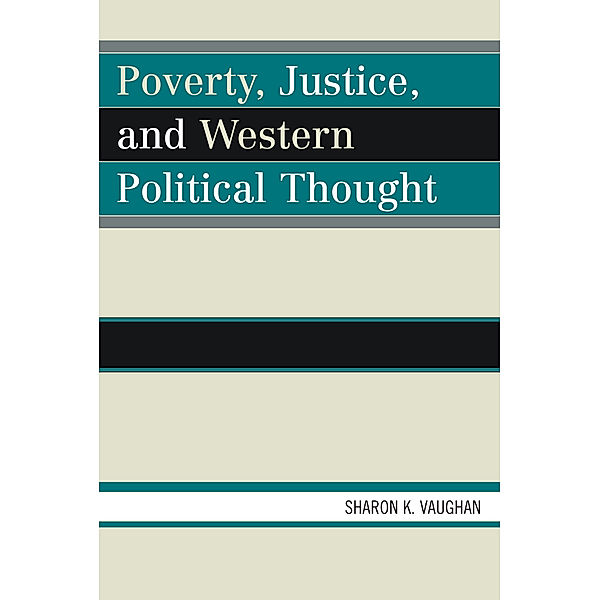 Poverty, Justice, and Western Political Thought, Sharon K. Vaughan