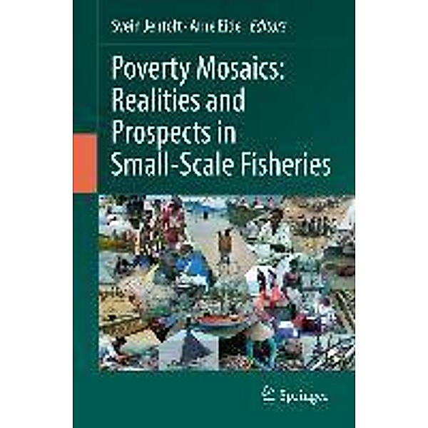Poverty Mosaics: Realities and Prospects in Small-Scale Fisheries, Arne Eide, Svein Jentoft