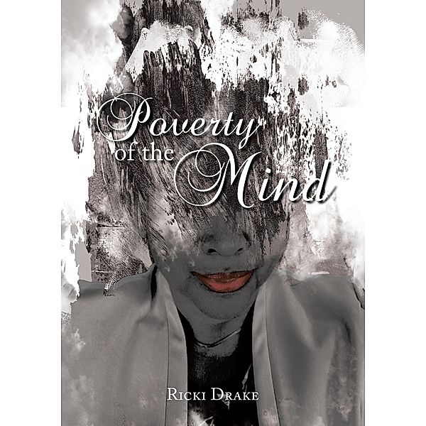 Poverty of the Mind, Ricki Drake