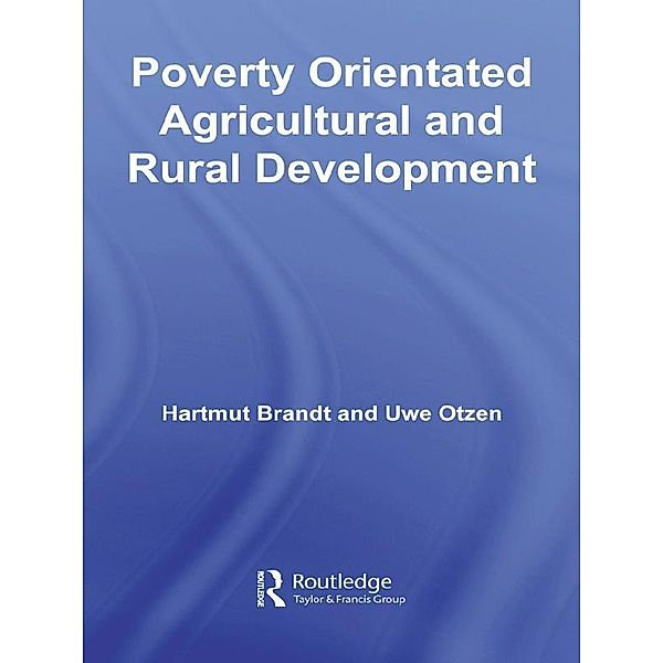 Poverty Orientated Agricultural and Rural Development, Hartmut Brandt, Uwe Otzen