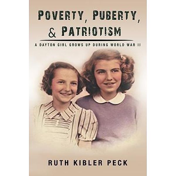 Poverty, Puberty, & Patriotism / TOPLINK PUBLISHING, LLC, Ruth Kibler Peck