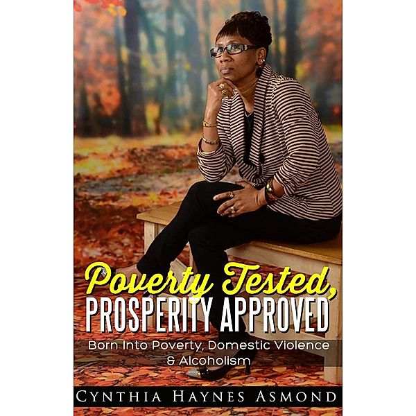 Poverty Tested, Prosperity Approved, Cynthia Haynes Asmond