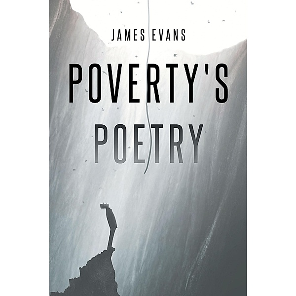 Poverty's Poetry, James Evans