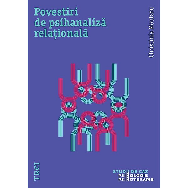 Povestiri de psihanaliza relationala / Psihologie, Christina Moutsou