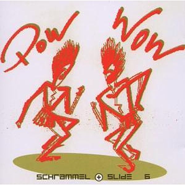 Pow Wow, Schrammel & Slide