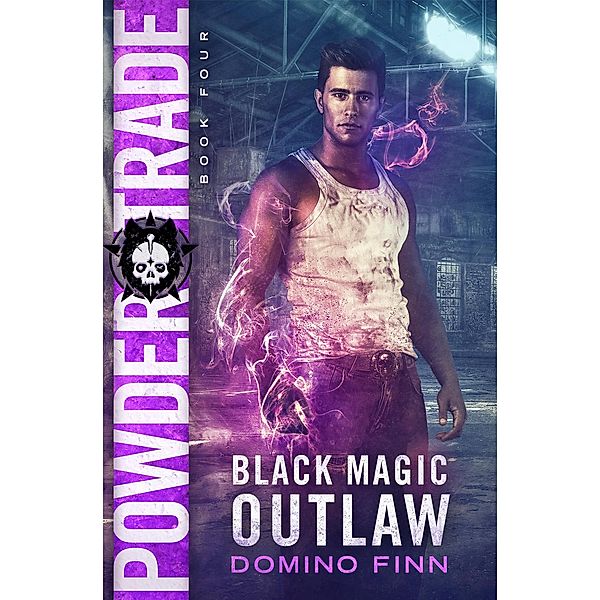 Powder Trade (Black Magic Outlaw, #4) / Black Magic Outlaw, Domino Finn