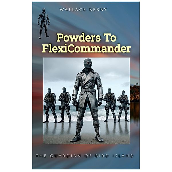 Powders To FlexiCommander, Wallace Berry