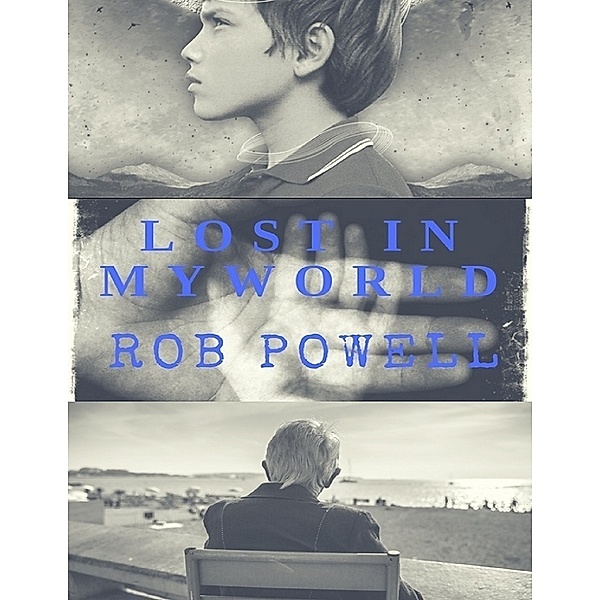 Powell, R: Lost In My World, Rob Powell