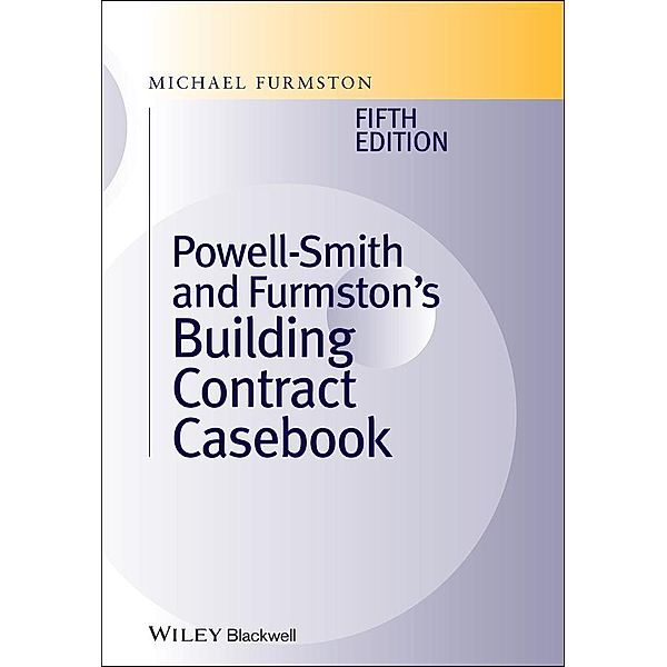 Powell ]Smith and Furmston's Building Contract Casebook, Michael Furmston