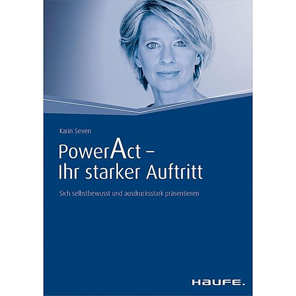 Power Act - Ihr starker Auftritt / Haufe Fachbuch, Karin Seven