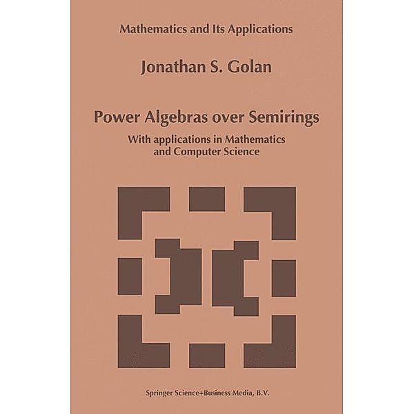 Power Algebras over Semirings, Jonathan S. Golan