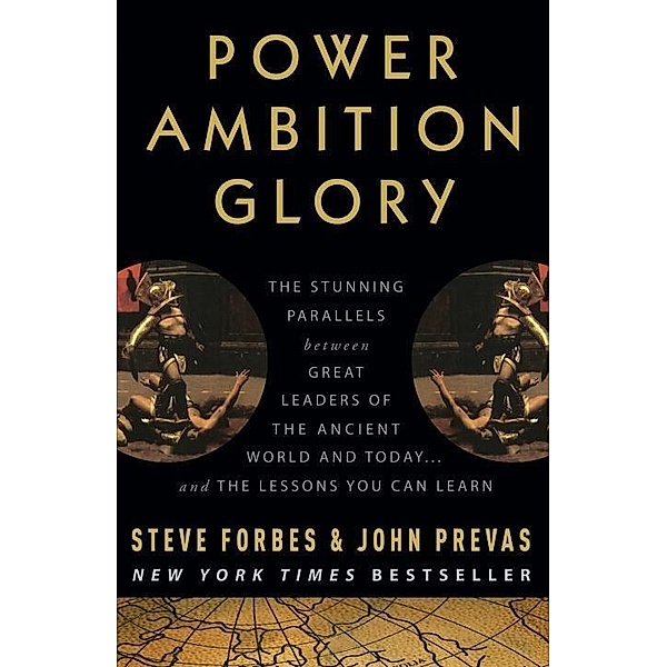 Power Ambition Glory, Steve Forbes, John Prevas