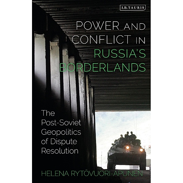 Power and Conflict in Russia's Borderlands, Helena Rytövuori-Apunen