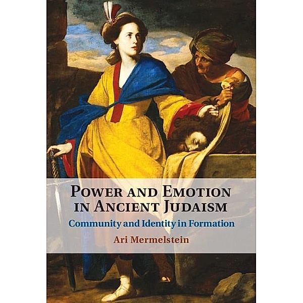 Power and Emotion in Ancient Judaism, Ari Mermelstein