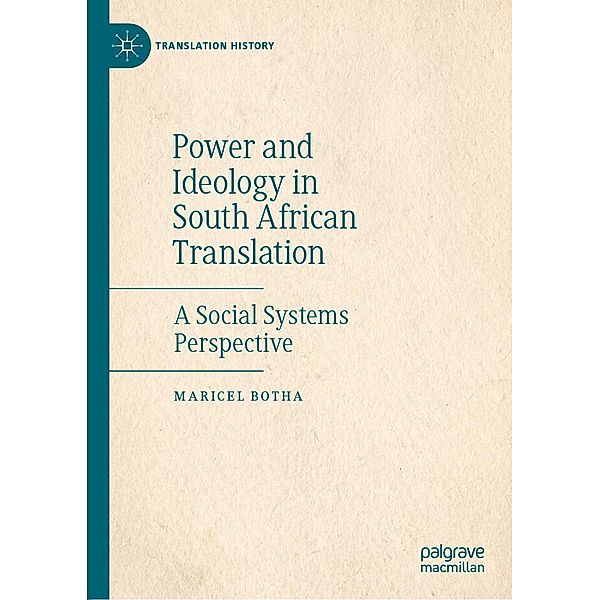 Power and Ideology in South African Translation / Translation History, Maricel Botha