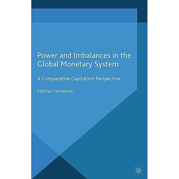 Power and Imbalances in the Global Monetary System / International Political Economy Series, M. Vermeiren
