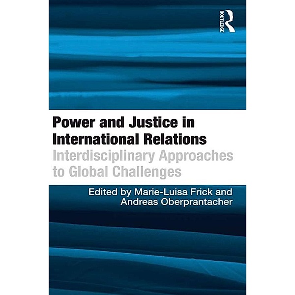 Power and Justice in International Relations, Andreas Oberprantacher