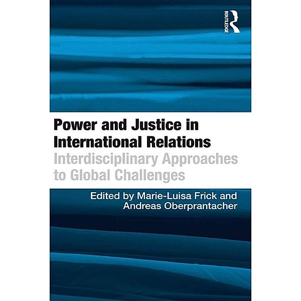 Power and Justice in International Relations, Andreas Oberprantacher