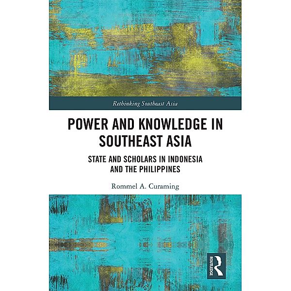 Power and Knowledge in Southeast Asia, Rommel Curaming