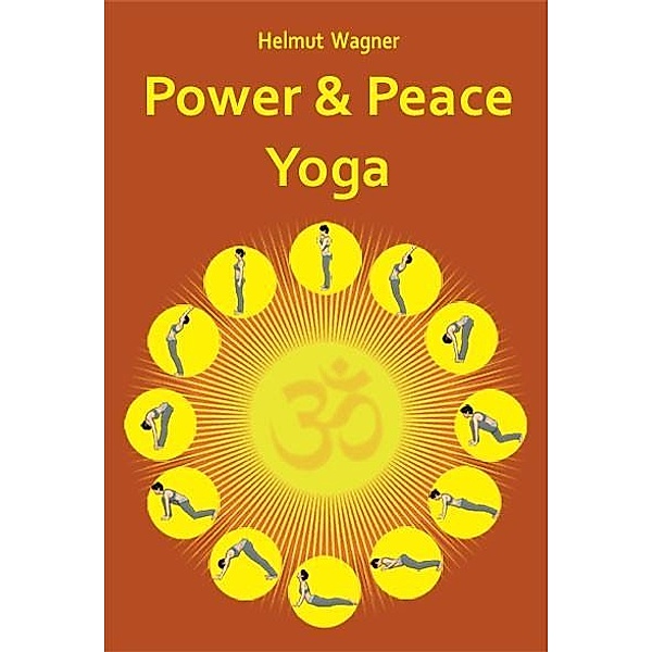 Power and Peace Yoga, Helmut Wagner