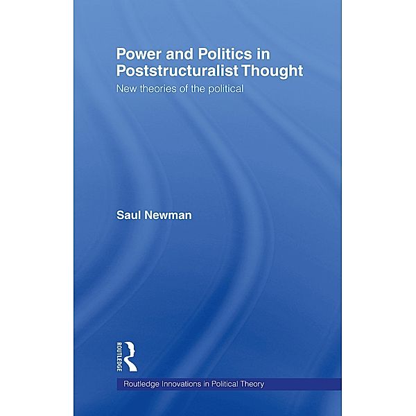 Power and Politics in Poststructuralist Thought, Saul Newman