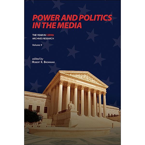Power and Politics in the Media / The Year in C-SPAN Archives Research