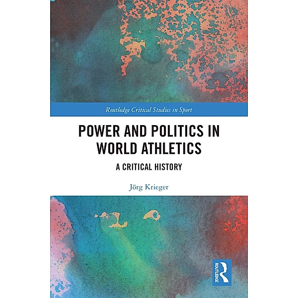 Power and Politics in World Athletics, Jörg Krieger