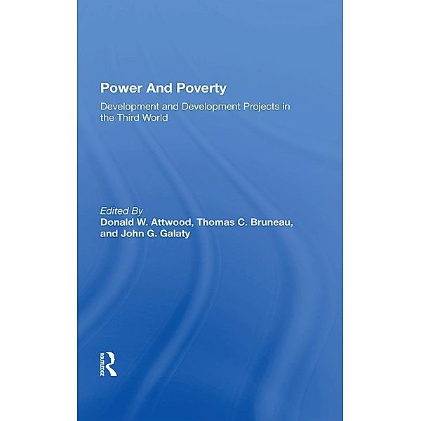 Power And Poverty, Donald W. Attwood, Thomas C Bruneau, John G Galaty, D W Attwood